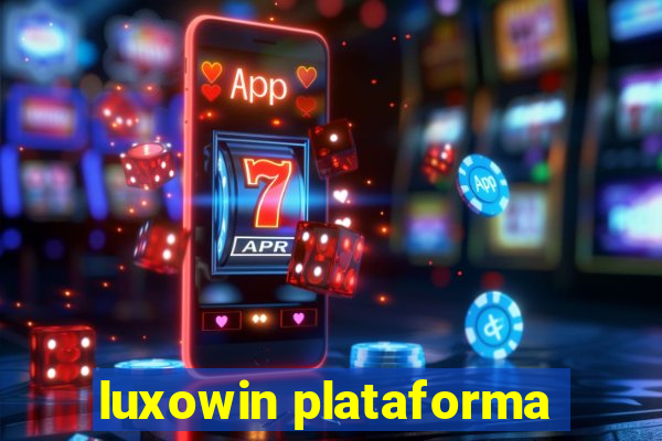 luxowin plataforma